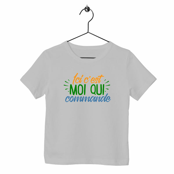 T-shirt enfant - Ici c'est moi qui commande