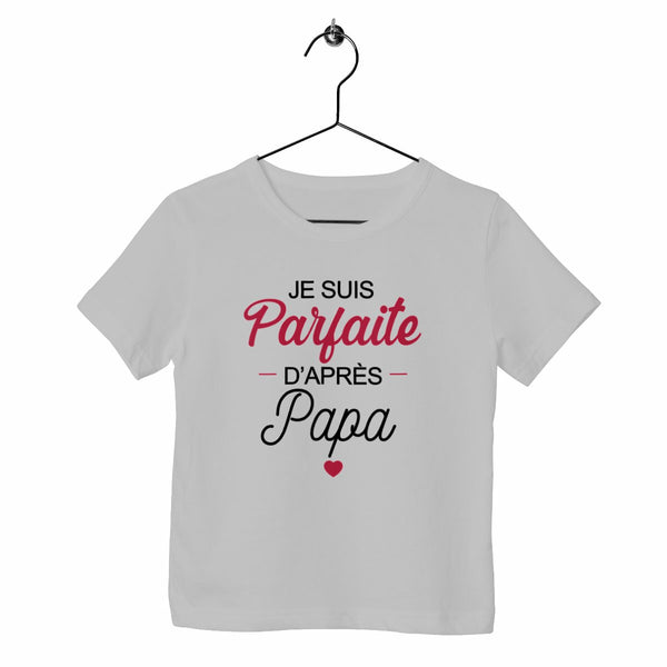 T-shirt enfant - Parfaite d'après Papa