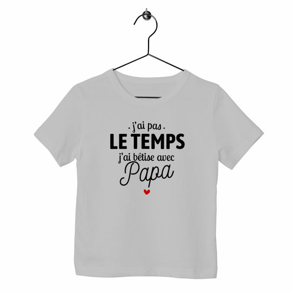 T-shirt enfant - J'ai bêtise avec papa