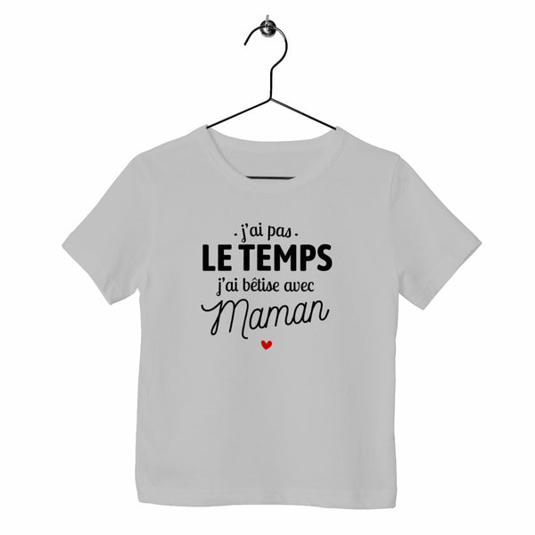 T-shirt enfant - J'ai bêtise avec maman