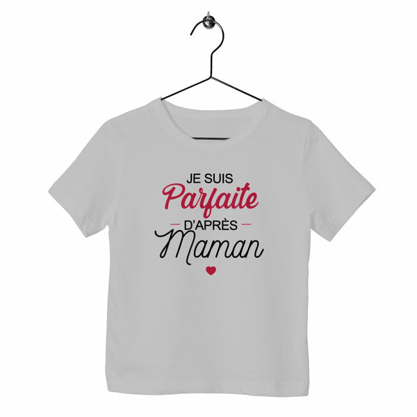 T-shirt enfant - Parfaite d'après Maman