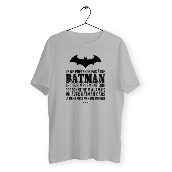 T-shirt homme col rond - Je ne prétends pas être Batman