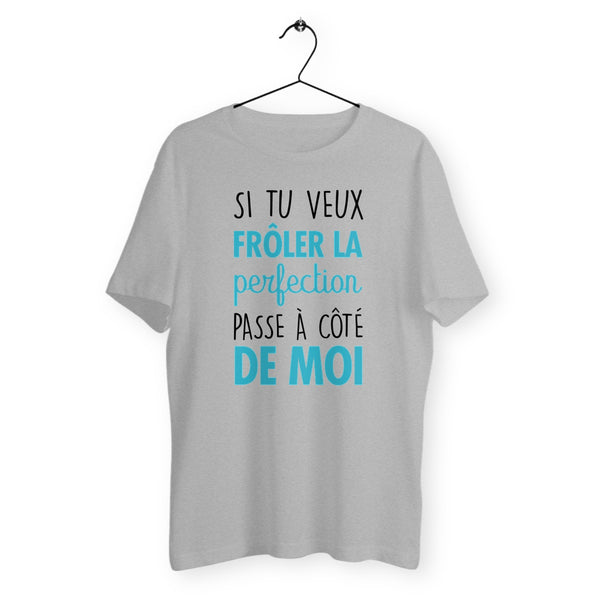 T-shirt homme col rond - Si tu veux frôler la perfection