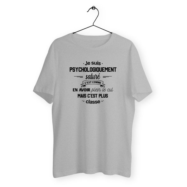 T-shirt homme col rond - Psychologiquement saturé