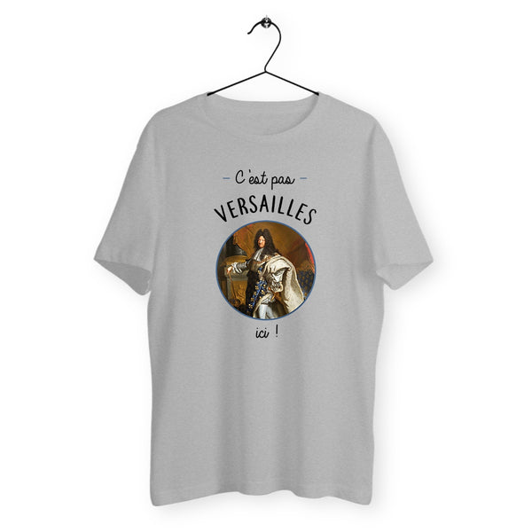 T-shirt homme - C'est pas Versailles ici !