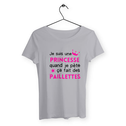 T-shirt femme - Je suis une princesse quand je pète ça fait des paillettes