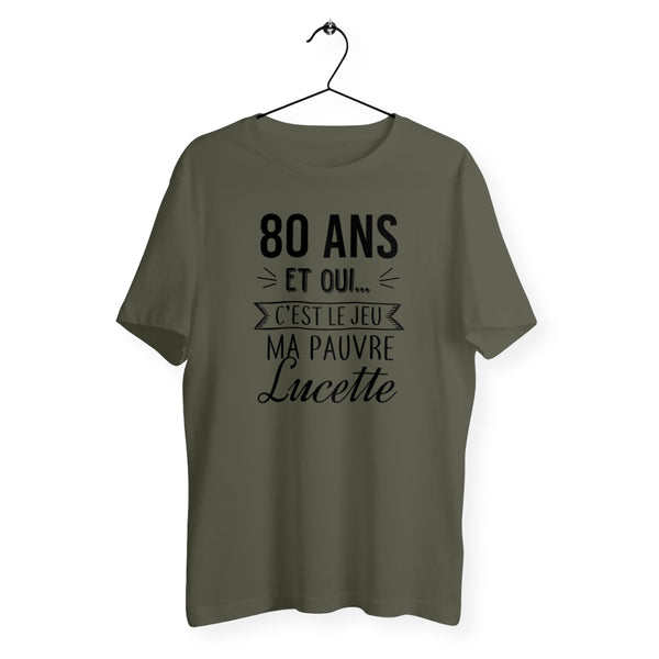 T-shirt homme col rond - 80 ans, ma pauvre Lucette