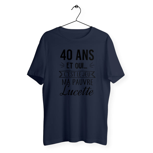 T-shirt homme col rond - 40 ans, ma pauvre Lucette