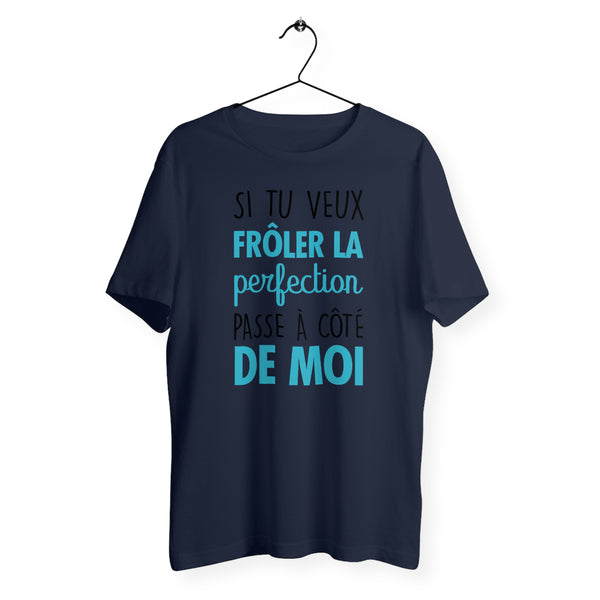 T-shirt homme col rond - Si tu veux frôler la perfection