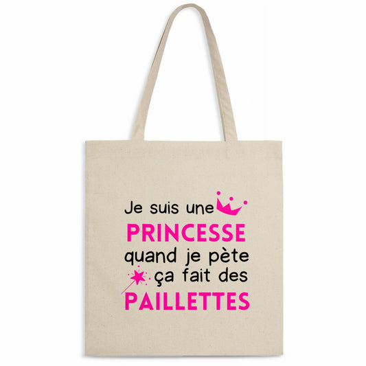 Totebag - Je suis une princesse quand je pète ça fait des paillettes