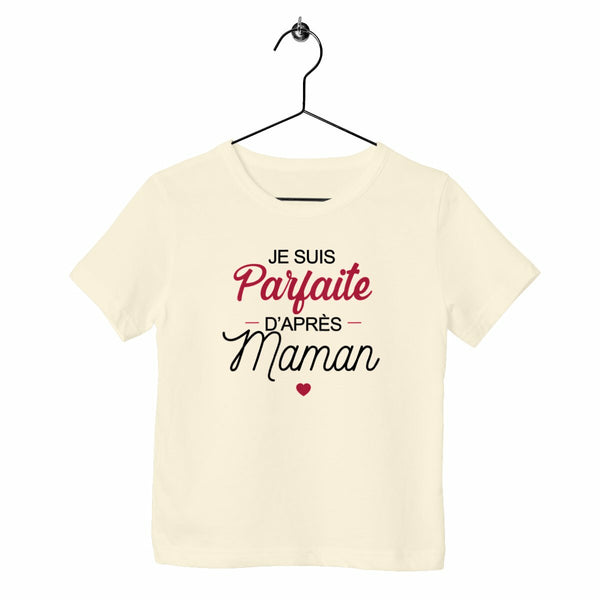 T-shirt enfant - Parfaite d'après Maman