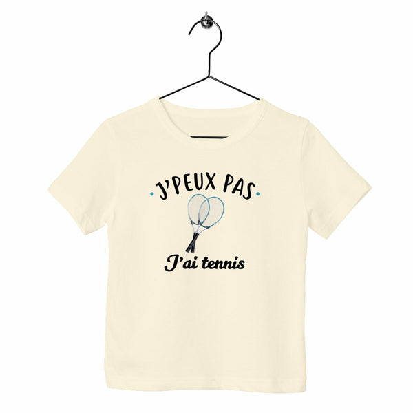 T-shirt enfant - J'peux pas j'ai tennis