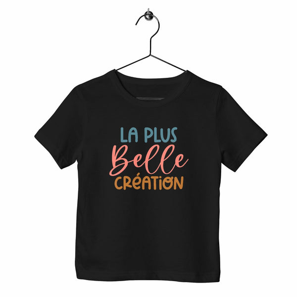 T-shirt enfant - La plus belle création