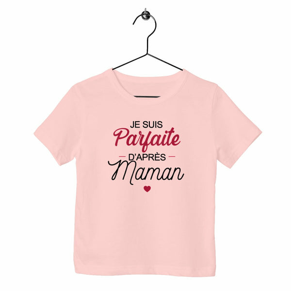 T-shirt enfant - Parfaite d'après Maman