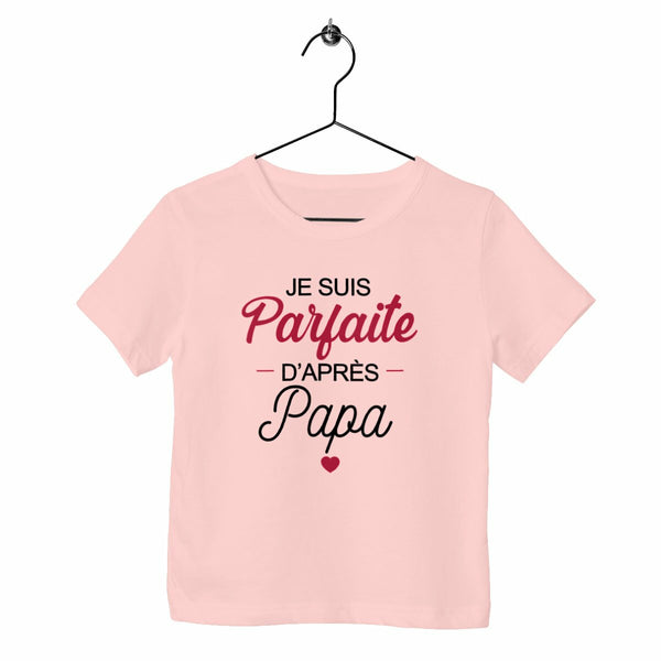 T-shirt enfant - Parfaite d'après Papa