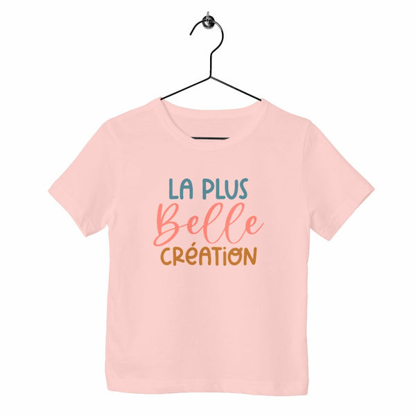 T-shirt enfant - La plus belle création