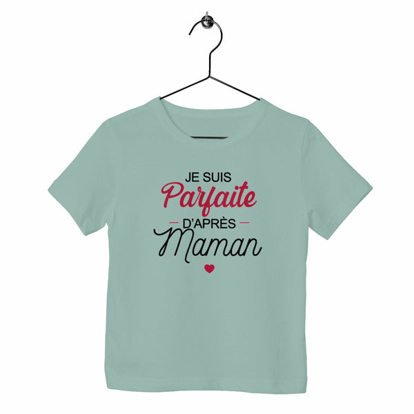 T-shirt enfant - Parfaite d'après Maman