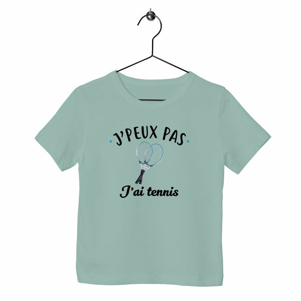 T-shirt enfant - J'peux pas j'ai tennis