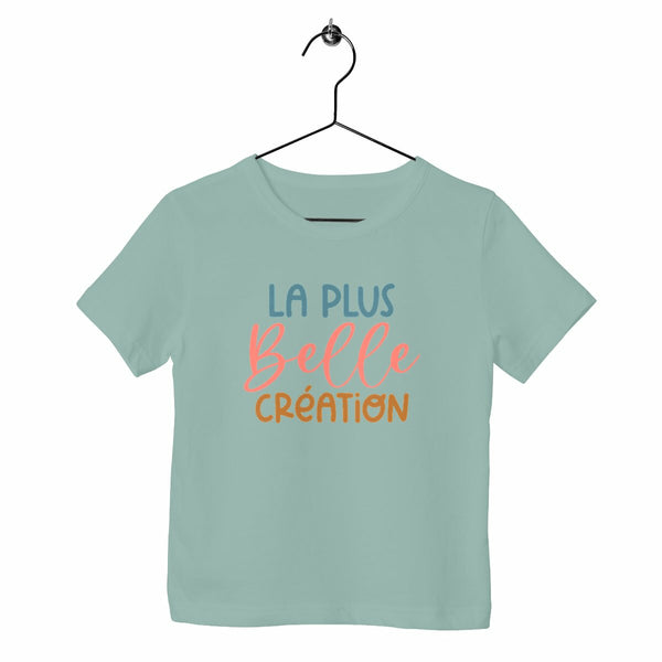 T-shirt enfant - La plus belle création