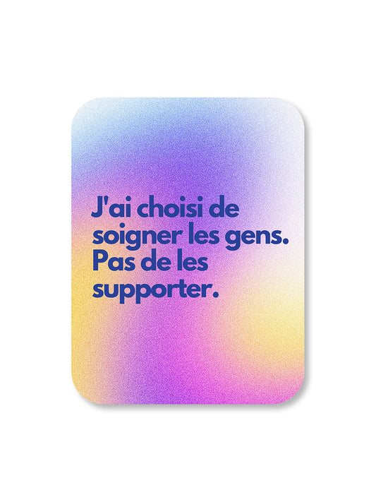 Aimant J'ai choisi de soigner les gens Encre et Créations