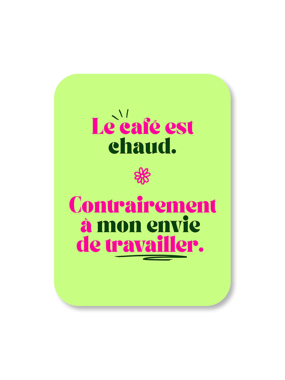Aimant Le café est chaud Encre et Créations