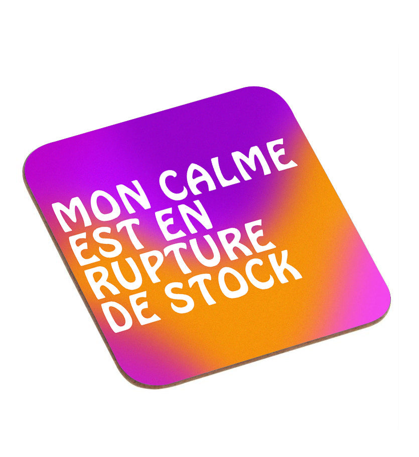 Dessous de verre Mon calme est en rupture de stock Encre et Créations