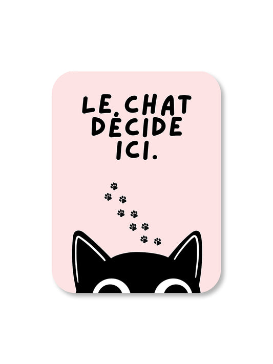 Aimant Le chat décide ici