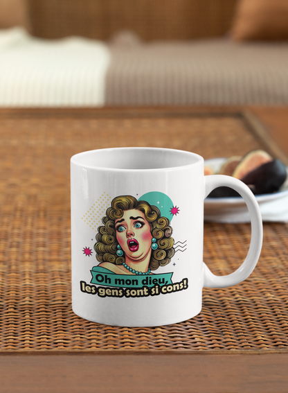 Mug céramique Oh mon dieu les gens sont si cons Encre et Créations