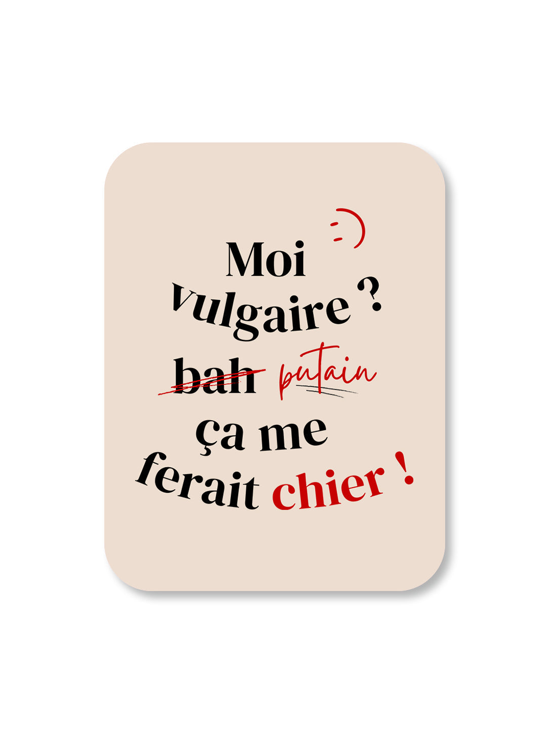 Aimant Moi vulgaire Encre et Créations
