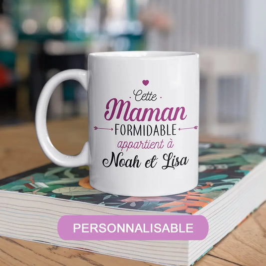 Mug céramique Cette maman formidable appartient à ( personnalisable )