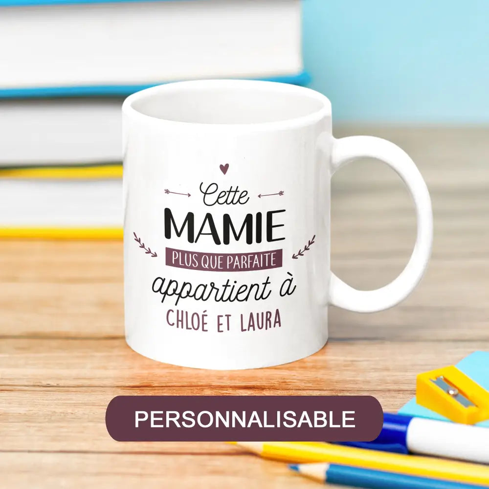 Mug céramique Cette mamie parfaite appartient à ( personnalisable ) Encre et Créations
