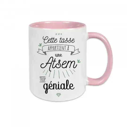 Mug céramique - Cette tasse appartient à une Atsem trop géniale - Rose - Mugs