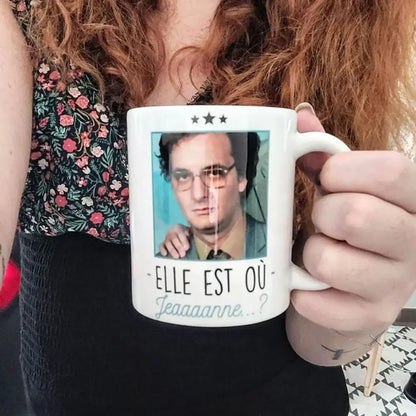 Mug céramique - Elle est où Jeaaaaaaanne ?