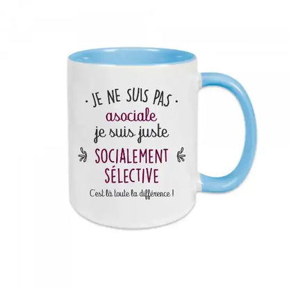 Mug céramique imprimé Je ne suis pas asociale je suis juste socialement sélective. C’est là toute la différence - Bleu