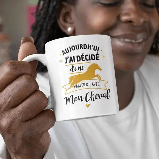 Mug céramique - J’ai décidé de ne parler qu’avec mon cheval - Blanc - Mugs