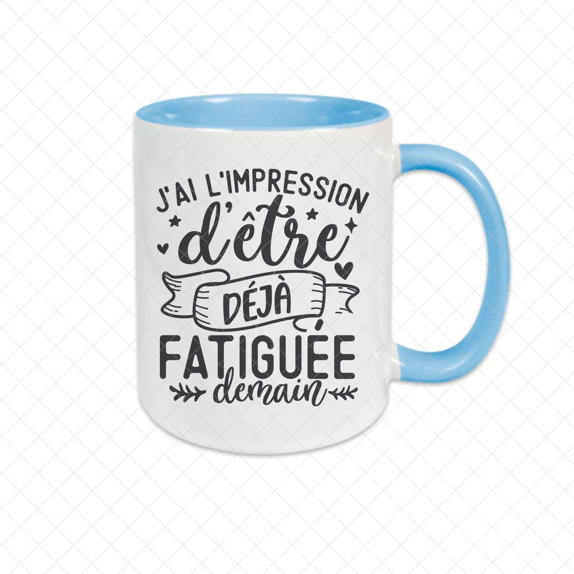 Mug céramique J'ai l'impression d'être déjà fatiguée demain Encre et Créations