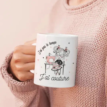 Mug céramique - J’ai pas le temps j’ai couture - Blanc - Mugs