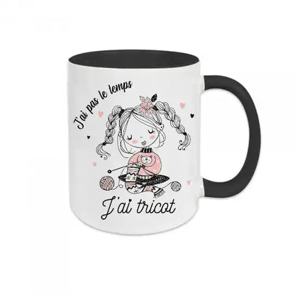 Mug céramique - J’ai pas le temps j’ai tricot - Noir - Mugs