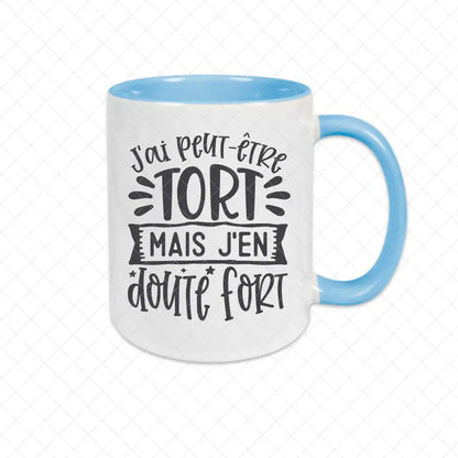 Mug céramique J'ai peut-être tort mais j'en doute fort Encre et Créations