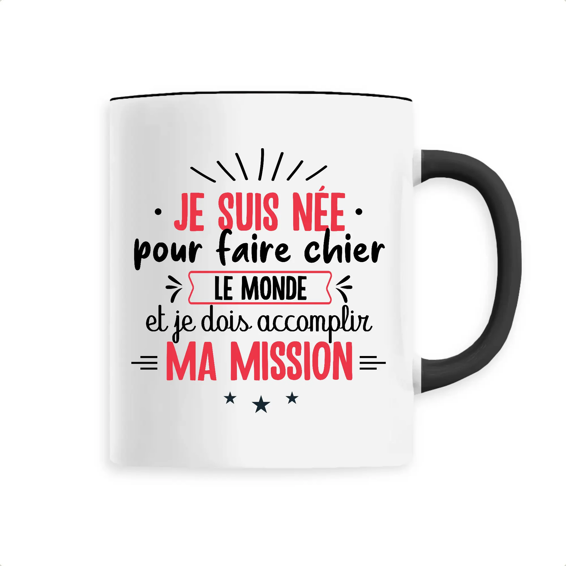 Mug céramique - Je suis née pour faire chier - Noir - Mugs