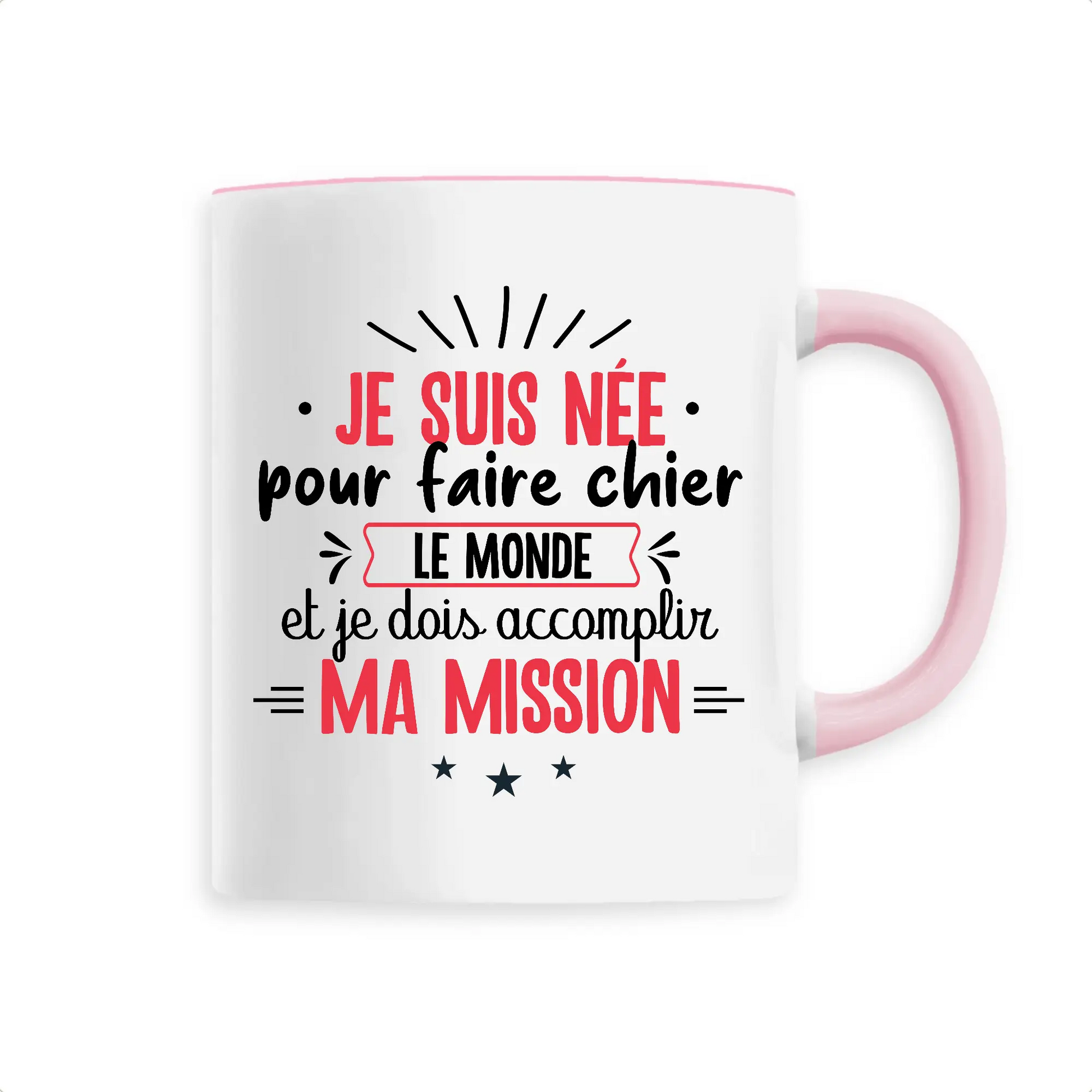 Mug céramique - Je suis née pour faire chier - Rose - Mugs