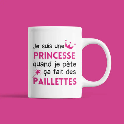 Mug céramique - Je suis une princesse quand je pète ça fait des paillettes Encre et Créations