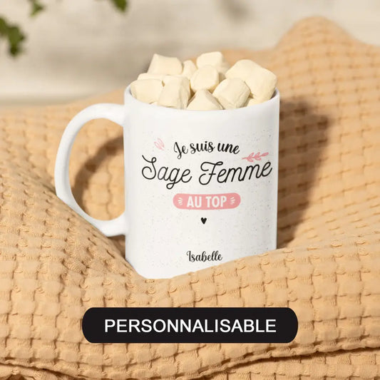 Mug céramique Je suis une sage femme au top personnalisable