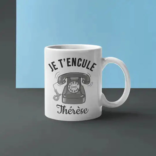 Mug céramique - Je t’encule Thérèse - Blanc - Mugs