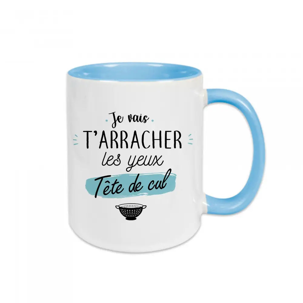 Mug en céramique avec message insolent "Je vais t'arracher les yeux tête de cul"