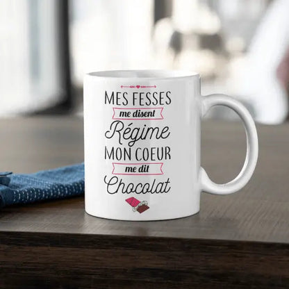 Mug céramique - Mes fesses me disent régime mon cœur me dit chocolat - Blanc - Mugs