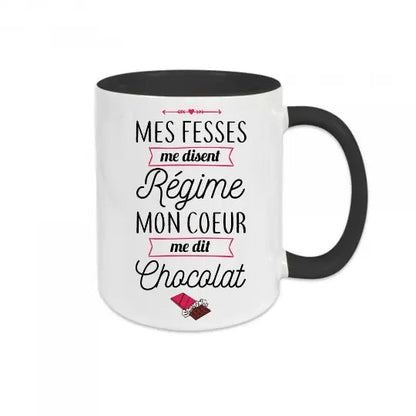 Mug céramique - Mes fesses me disent régime mon cœur me dit chocolat - Noir - Mugs