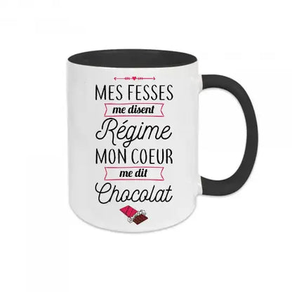 Mug céramique - Mes fesses me disent régime mon cœur me dit chocolat - Noir - Mugs