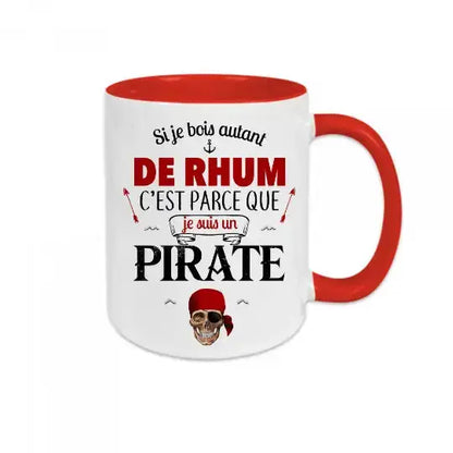 Mug céramique - Si je bois autant de rhum c’est parce que je suis un pirate - Rouge - Mugs