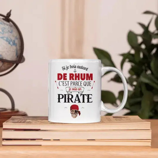 Mug céramique - Si je bois autant de rhum c’est parce que je suis un pirate - Blanc - Mugs